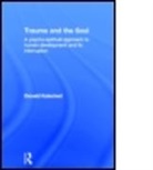 Donald Kalsched, Donald (Clinical Psychologist and Jungia Kalsched, Donald (Clinical Psychologist and Jungian Psychoanalyst in Private Practice Kalsched, Donald E. Kalsched, Kalsched Donald - Trauma and the Soul