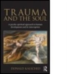 Donald Kalsched, Donald (Clinical Psychologist and Jungian Psychoanalyst in Private Practice Kalsched, Donald E Kalsched, Donald E. Kalsched, Kalsched Donald - Trauma and the Soul