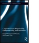 Kenneth Amaeshi, Kenneth (Cranfield University School of M Amaeshi, Kenneth (Cranfield University School of Management Amaeshi, Kenneth Nnodim Amaeshi, Kenneth/ Nnodim Amaeshi, AMAESHI KENNETH NNODIM PAUL ONYE... - Corporate Social Responsibility, Entrepreneurship, and Innovation