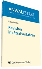 Klaus Detter - Revision im Strafverfahren
