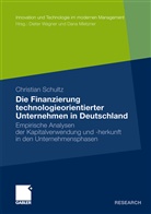 Christian Schultz - Die Finanzierung technologieorientierter Unternehmen in Deutschland