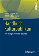 Patrick S. Föhl, Patric Glogner-Pilz, Patrick Glogner-Pilz, Patric Glogner-Pilz (Dr.), Patrick Glogner-Pilz (Dr.), S Föhl... - Handbuch Kulturpublikum