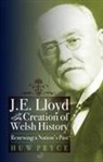Huw Pryce - J. E. Lloyd and the Creation of Welsh History