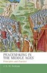 J. E. M. Benham, J.e.m. Benham, Jenny Benham, BENHAM J E M, S. H. Rigby - Peacemaking in the Middle Ages