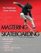 Per Welinder, Per/ Whitley Welinder, Pete Whitley, Peter Whitley - Mastering Skateboarding