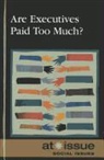 Beth (EDT) Rosenthal, Greenhaven Editor, Beth Rosenthal - Are Executives Paid Too Much?