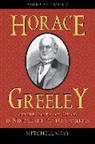 Mitchell Snay, Snay Mitchell - Horace Greeley and the Politics of Reform in Nineteenth Century Americ