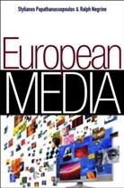Ralph M Negrine, Ralph M. Negrine, Negrine Ralph M., S Papathanassopou, Styliano Papathanassopoulos, Stylianos Papathanassopoulos... - European Media - Structures, Politics and Identity