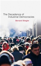 B Stiegler, Bernard Stiegler - Decadence of Industrial Democracies - Disbelief and Discredit V1
