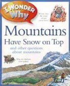 Jackie Gaff - I Wonder Why Mountains Have Snow on Top: And Other Questions About