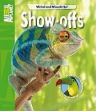Animal Planet, Margaret McPhee, Phil Whitfield - Show-Offs: Astonishing Animals, Bizarre Behavior