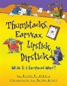 Brian P Cleary, Brian P. Cleary, Brian P./ Gable Cleary, Brian Gable - Thumbtacks, Earwax, Lipstick, Dipstick