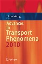 Liqi Wang, Liqiu Wang - Advances in Transport Phenomena 2010