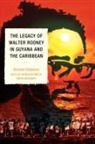 Arnold Gibbons, Gibbons Arnold - The Legacy of Walter Rodney in Guyana and the Caribbean