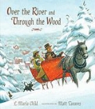 L. Maria Child, Lydia Maria Child, Lydia Maria Francis/ Tavares Child, Matt Tavares - Over the River and Through the Wood