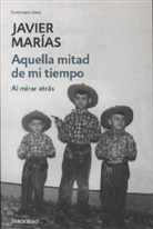 Javier Marias, Javier Marías - Aquella mitad de mi tiempo