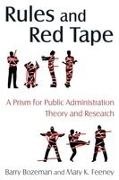 Barry Bozeman, Barry Feeney Bozeman, Bozeman Barry, Mary K Feeney, Mary K. Feeney, … - Rules and Red Tape A Prism for Public Administration Theory and Research