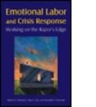 Mary E. Guy, Guy Mary E., Sharon H. Mastracci, Sharon H. Guy Mastracci, Mastracci Sharon H., Meredith A. Newman - Emotional Labor and Crisis Response