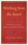 William Ryan, William P. Ryan - Working from the Heart