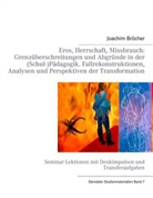 Joachim Bröcher - Eros, Herrschaft, Missbrauch