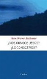 Hans Urs von Balthasar - ¿Nos conoce Jesús? : ¿lo conocemos?