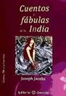 Joseph Jacobs, Joseph . . . [et al. ] Jacobs - Cuentos y fábulas de la India