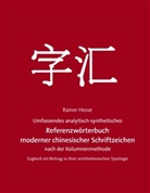 Rainer Hesse - Umfassend analytisch-synthetisches Referenzwörterbuch moderner chinesischer Schriftzeichen nach der Kolumnen-Methode
