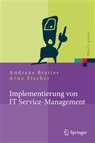 Andrea Breiter, Andreas Breiter, Arne Fischer - Implementierung von IT Service-Management
