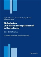 Engelber Plassmann, Engelbert Plassmann, Herman Rösch, Hermann Rösch, Jürg Seefeldt, Jürgen Seefeldt... - Bibliotheken und Informationsgesellschaft in Deutschland