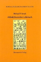 Michael P Streck, Michael P. Streck - Altbabylonisches Lehrbuch