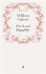 William Palmer, Willia Palmer, William Palmer - The Good Republic