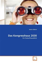 Katrin Ulbrich - Das Kongresshaus 2030