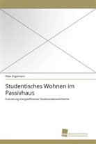 Peter Engelmann - Studentisches Wohnen im Passivhaus
