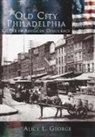 Alice L. George - Old City Philadelphia:: Cradle of American Democracy