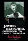 David Huckvale, David/ Pitt Huckvale - James Bernard, Composer to Count Dracula