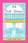Stanley Arthur, Stanley Clisby Arthur - Old New Orleans, a History of the Vieux Carre, Its Ancient and Historical Buildings