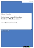 Marcel Demuth - Lobbyismus in den USA und der Bundesrepublik Deutschland
