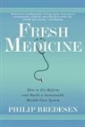 Phil Bredesen, Philip Bredesen, Phil Bredesen - Fresh Medicine