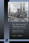 Dubin, Lois Dubin, Lois C Dubin, Lois C. Dubin, Dubin Lois - Port Jews of Habsburg Trieste