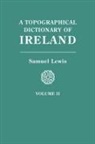 Samuel Lewis - Topographical Dictionary of Ireland. in Two Volumes. Volume II