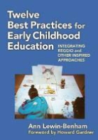 Ann Lewin-Benham, Ann/ Gardner Lewin-benham, Sharon Ryan - Twelve Best Practices for Early Childhood Education