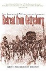 Kent Masterson Brown, Kent Masterson Esq. Brown, Kent Masterton Brown, Kent Masterson Brown Esq, Kent Masterson Brown Esq., BROWN KENT MASTERTON... - Retreat From Gettysburg