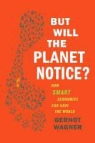 Gernot Wagner - But will the Planet Notice