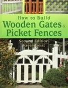 Keven Geist, Kevin Geist - How to Build Wooden Gates And Picket Fences