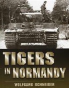 Schneider, Oberleutnant Wolfgang Schneider, Wolfgang Schneider, SCHNEIDER OBERLEUTNANT WOLFGANG - Tigers in Normandy