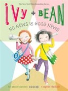 Annie Barrows, Annie Blackall Barrows, Sophie Blackall, Sophie Blackall - Ivy and Bean No News Is Good News (Book 8)