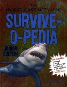 David Borgenicht, Molly Smith, Brendan Walsh - Worst-Case Scenario Survive-O-Pedia