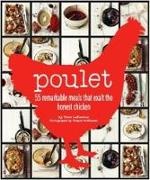 Cree Le Favour, Cree Lefavour, France Ruffenach - Poulet More than 50 Remarkable Meals That Exalt the Honest Chicken