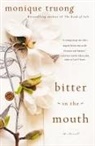 Monique Truong - Bitter in the Mouth