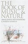 David Rothenberg, David (EDT)/ Ulvaeus Rothenberg, David Rothenberg, Marta Ulvaeus - The Book of Music and Nature